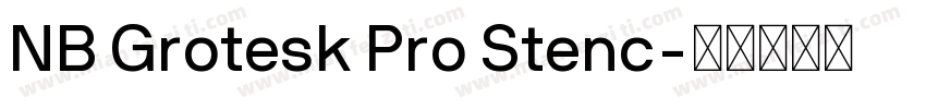 NB Grotesk Pro Stenc字体转换